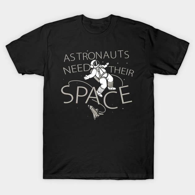 Astronauts Need Their Space | Meme Funny T-Shirt by Bersama Star